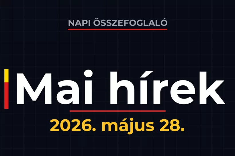 Napi összefoglaló – 2026. május 28. – KárpátHÍR